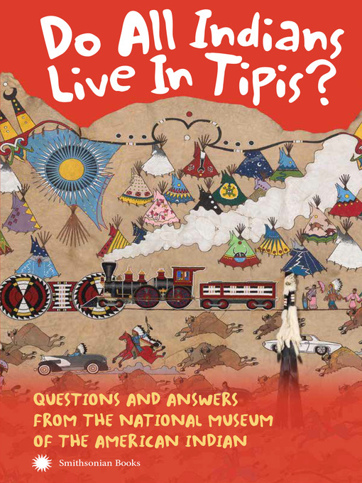 Title details for Do All Indians Live in Tipis? by NMAI - Available